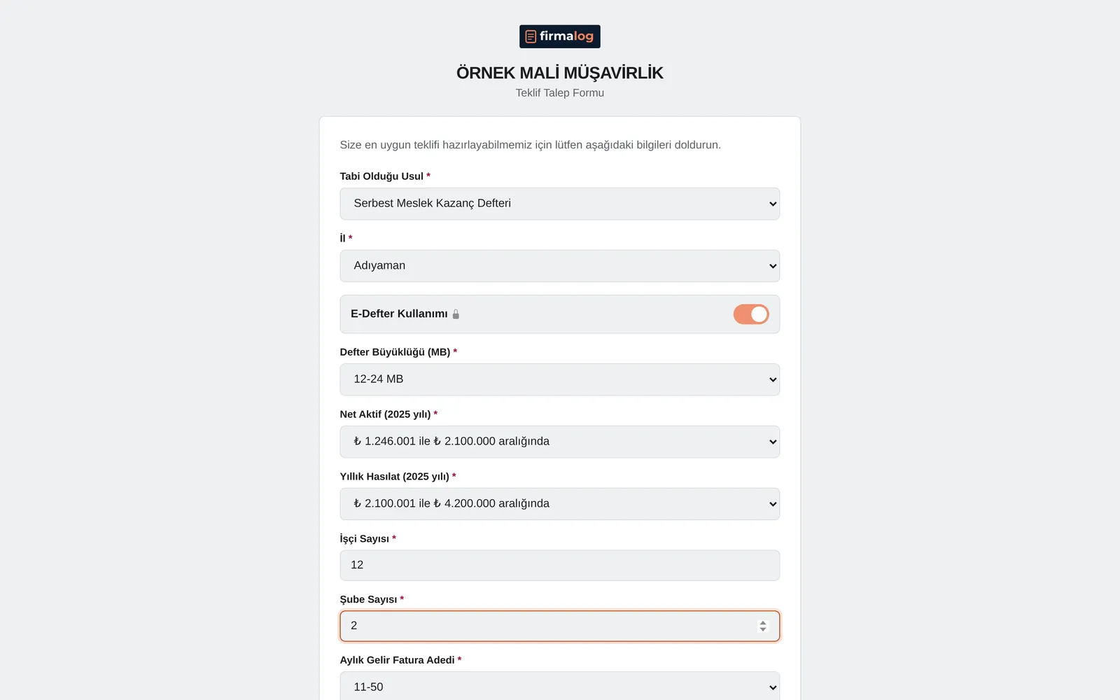 Aday firmanın linkten açtığı teklif talep formu: tabi olduğu
                usul, il, defter büyüklüğü, hasılat ve personel sayısı soruları